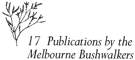 Chapter 17 - Publications by the Melbourne Bushwalkers
